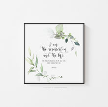 Load image into Gallery viewer, John 11:25 I am the Resurrection Printables, Greenery Scripture
