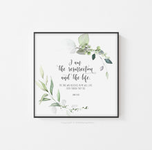 Load image into Gallery viewer, John 11:25 I am the Resurrection Printables, Greenery Scripture