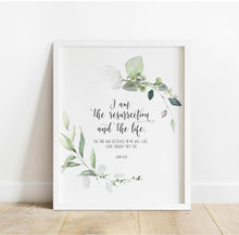 Load image into Gallery viewer, John 11:25 I am the Resurrection Printables, Greenery Scripture