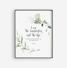 Load image into Gallery viewer, John 11:25 I am the Resurrection Printables, Greenery Scripture
