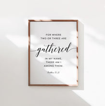 Load image into Gallery viewer, Matthew 18:20 ESV Gathered In My Name Printables, Modern Scripture