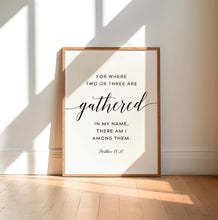 Load image into Gallery viewer, Matthew 18:20 ESV Gathered In My Name Printables, Modern Scripture