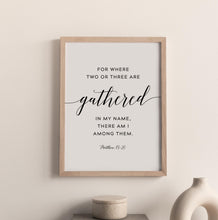 Load image into Gallery viewer, Matthew 18:20 ESV Gathered In My Name Printables, Modern Scripture