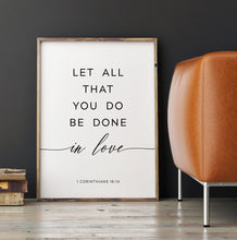 Load image into Gallery viewer, 1 Corinthians 16:14 Let All That Art Print, Modern Scripture