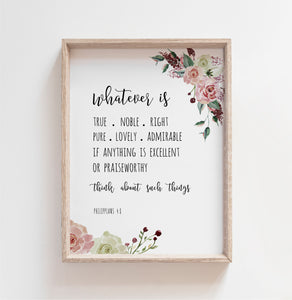 Philippians 4:8 Whatever is Floral Art Print Minimal Wood Frame