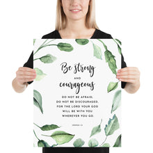 Load image into Gallery viewer, Joshua 1:9 Be Strong And Courageous Art Print 16x20