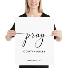Load image into Gallery viewer, 1 Thessalonians 5:17 Pray Continually Art Print, Modern Scripture