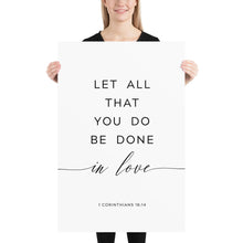 Load image into Gallery viewer, 1 Corinthians 16:14 Let All That Art Print, Modern Scripture