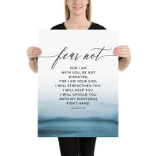 Load image into Gallery viewer, Isaiah 41:10 Fear Not Art Print, Scripture Colors In Nature
