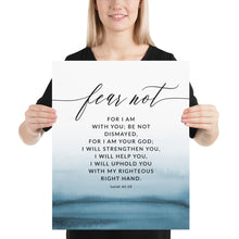 Load image into Gallery viewer, Isaiah 41:10 Fear Not Art Print, Scripture Colors In Nature