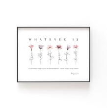 Load image into Gallery viewer, Philippians 4:8 Whatever Is Printables, Floral Scripture