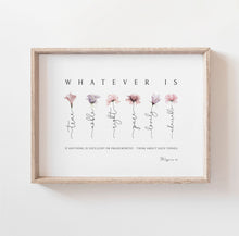 Load image into Gallery viewer, Philippians 4:8 Whatever Is Printables, Floral Scripture