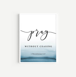 1 Thessalonians 5:17 Pray Without Ceasing Art Print, Scripture Colors In Nature