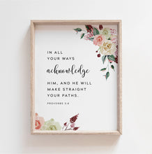 Load image into Gallery viewer, Proverbs 3:5-6 Trust in the Lord Printables, Floral Scripture
