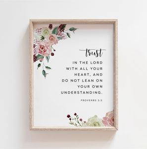 Proverbs 3:5-6 Trust in the Lord Printables, Floral Scripture