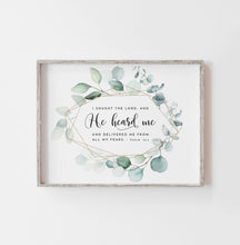 Load image into Gallery viewer, Psalm 34:4 He Heard Me Bible Verse Printables, Greenery Scripture