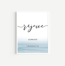 Load image into Gallery viewer, 1 Thessalonians 5:16 Rejoice Always Art Print, Scripture Colors In Nature