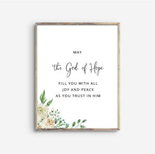 Load image into Gallery viewer, Romans 15:13 May the God Of Hope Printables, Floral Scripture
