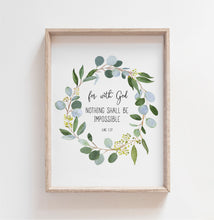 Load image into Gallery viewer, Luke 1:37 KJV For With God Art Print, Greenery Scripture
