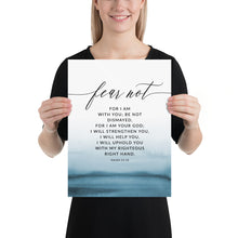 Load image into Gallery viewer, Isaiah 41:10 Fear Not Art Print, Scripture Colors In Nature
