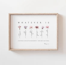 Load image into Gallery viewer, Philippians 4:8 Whatever Is Printables, Floral Scripture
